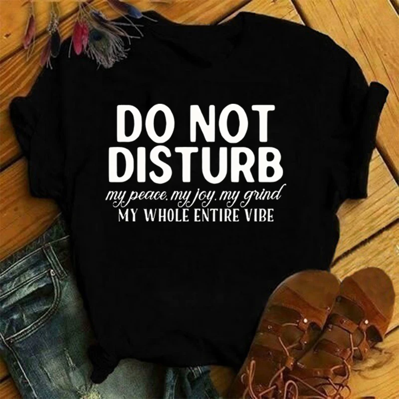 Do Not Disturb My Peace My Joy My Grind My Whole Entire Vibe Print Short Sleeve T Shirts Men Shirts Summer Short Sleeved