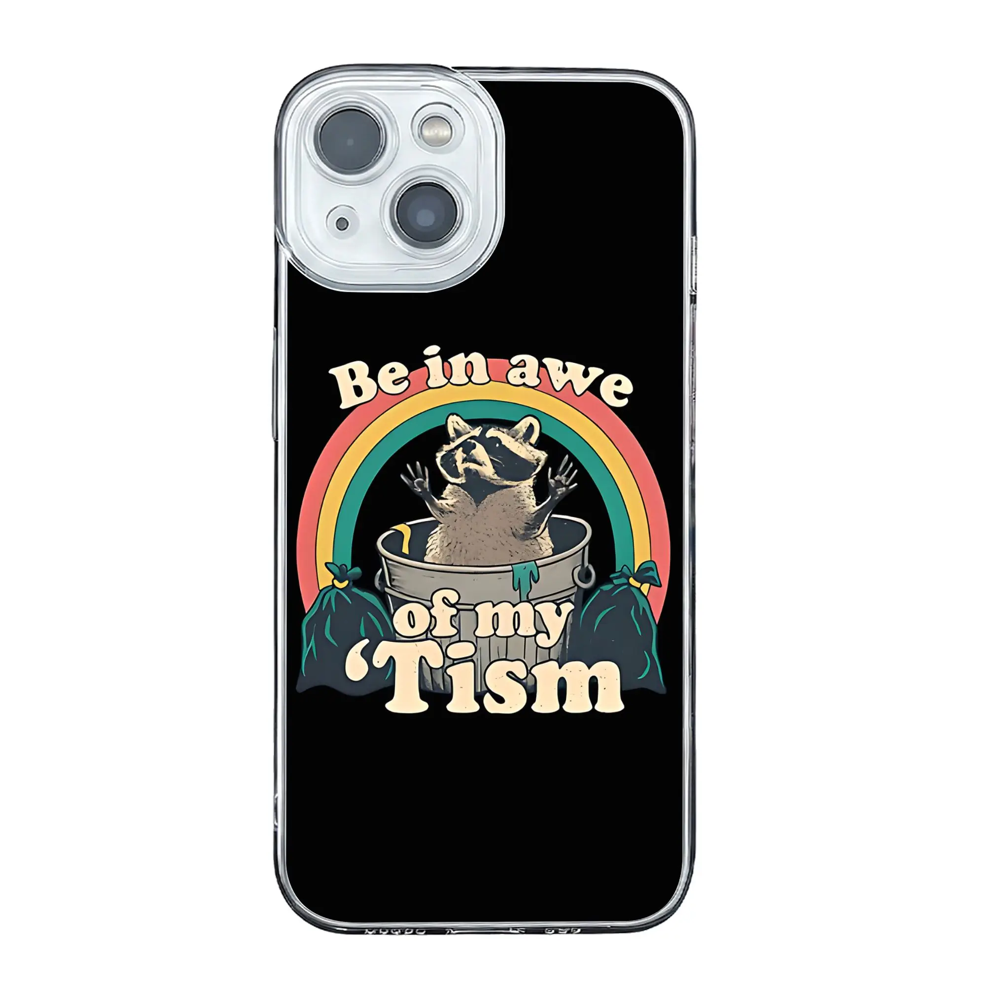 Coque de téléphone anti-collision « Autism Be In Awe Of My 'Tism Meme Autistic Raccoon » pour iPhone 17 16 15 14 13 12 11 Pro Max