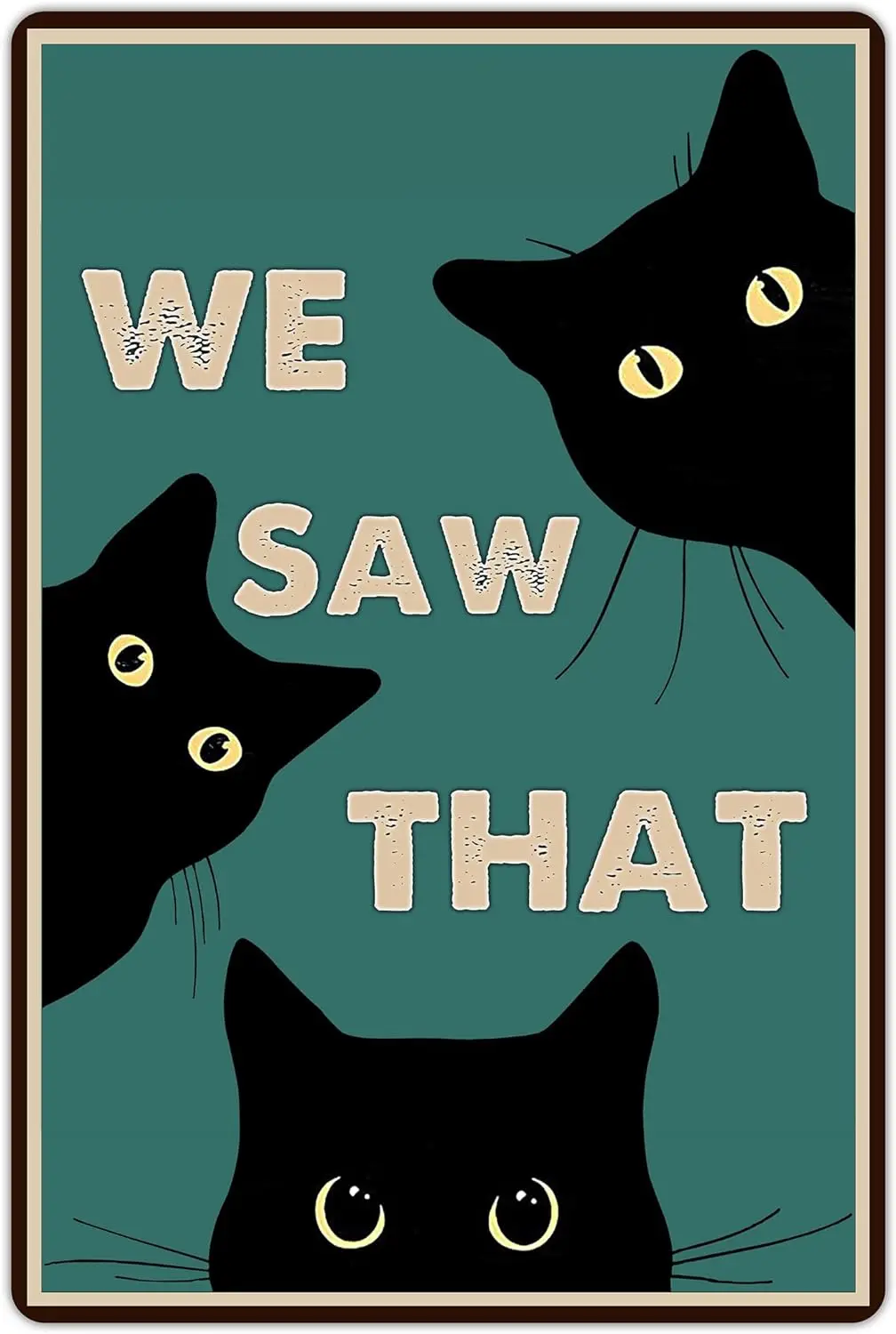 Bestylez Black Cat We Saw That Funny Tin Signs Bathroom Wall Decor 8 x 12 Inch (905)