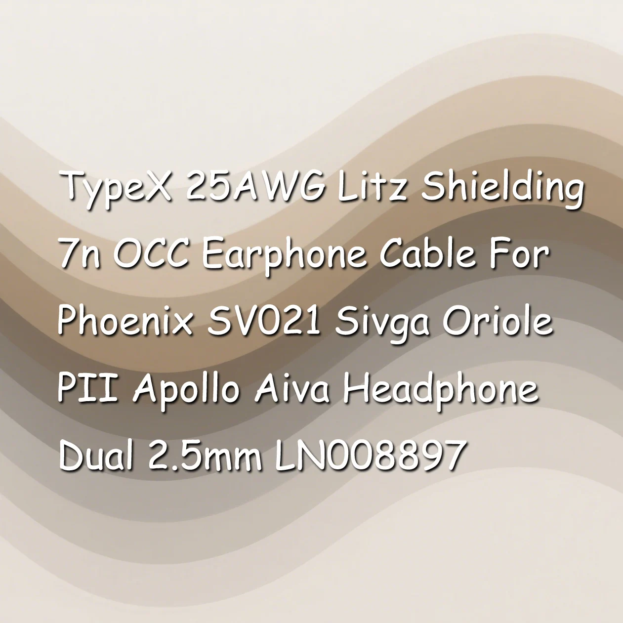 TypeX 25AWG Litz Shielding 7n OCC Earphone Cable For Phoenix SV021 Sivga Oriole PII Apollo Aiva Headphone Dual 2.5mm LN008897