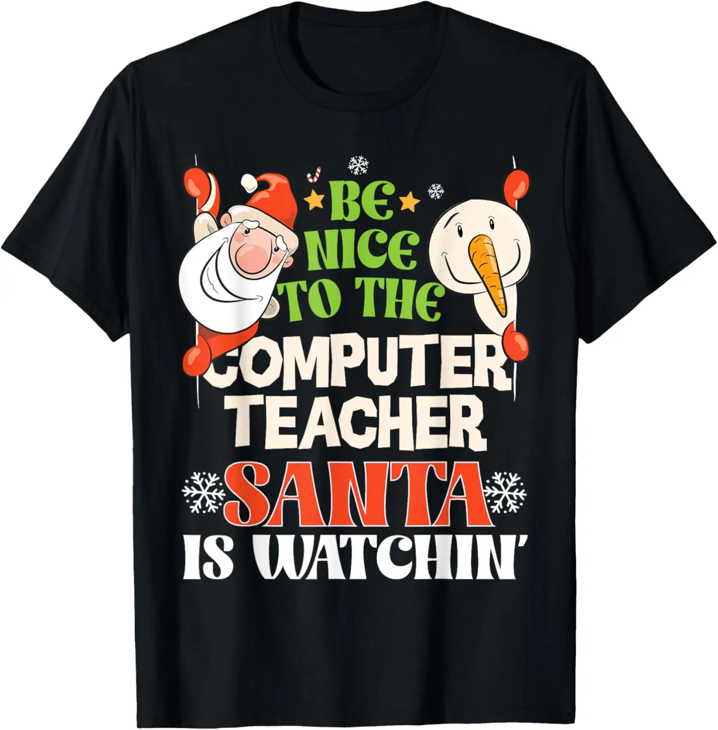 

Be Nice To Computer Teacher Santa Watching Funny Christmas T-Shirt