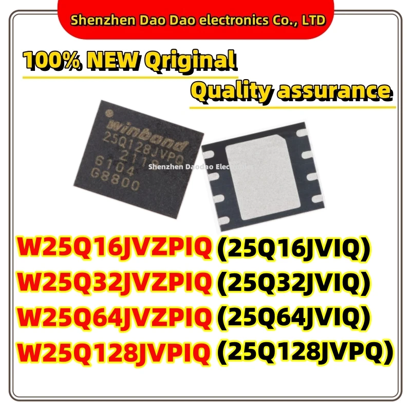 W25Q16JVZPIQ 25Q16JVIQ W25Q32JVZPIQ 25Q32JVIQ W25Q64JVZPIQ 25Q64JVIQ W25Q128JVPIQ 25Q128JVPQ WSON-8 Flash chip new original
