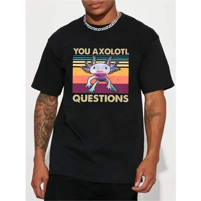 

Funny Axolotl T-Shirt You Axolotl Questions Graphic Tee Men Women Unisex Retro Animal Lover Gift Casual Summer Top