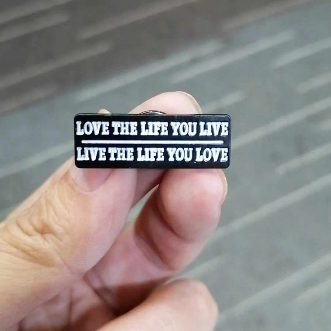 love the life you live,live the life you love lapel pin badge