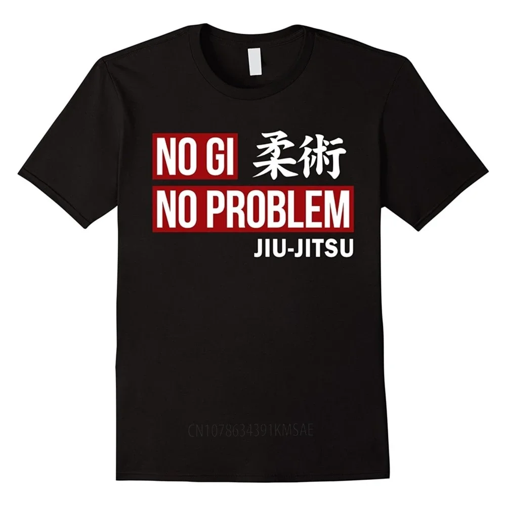 No Gi No Problem Jiu Jitsu Train TShirt New Hot Sale Men Clothing for Summer Letter Graphic T-shirt Streetwear Shirt Ropa Hombre