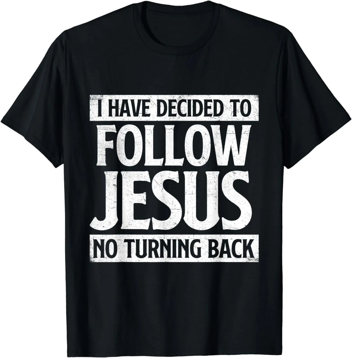 I Have Decided To Follow Jesus - Christian Faith Religious T-Shirt Women Men Funny T Shirt Summer Streetwear 100% Cotton Tee Top