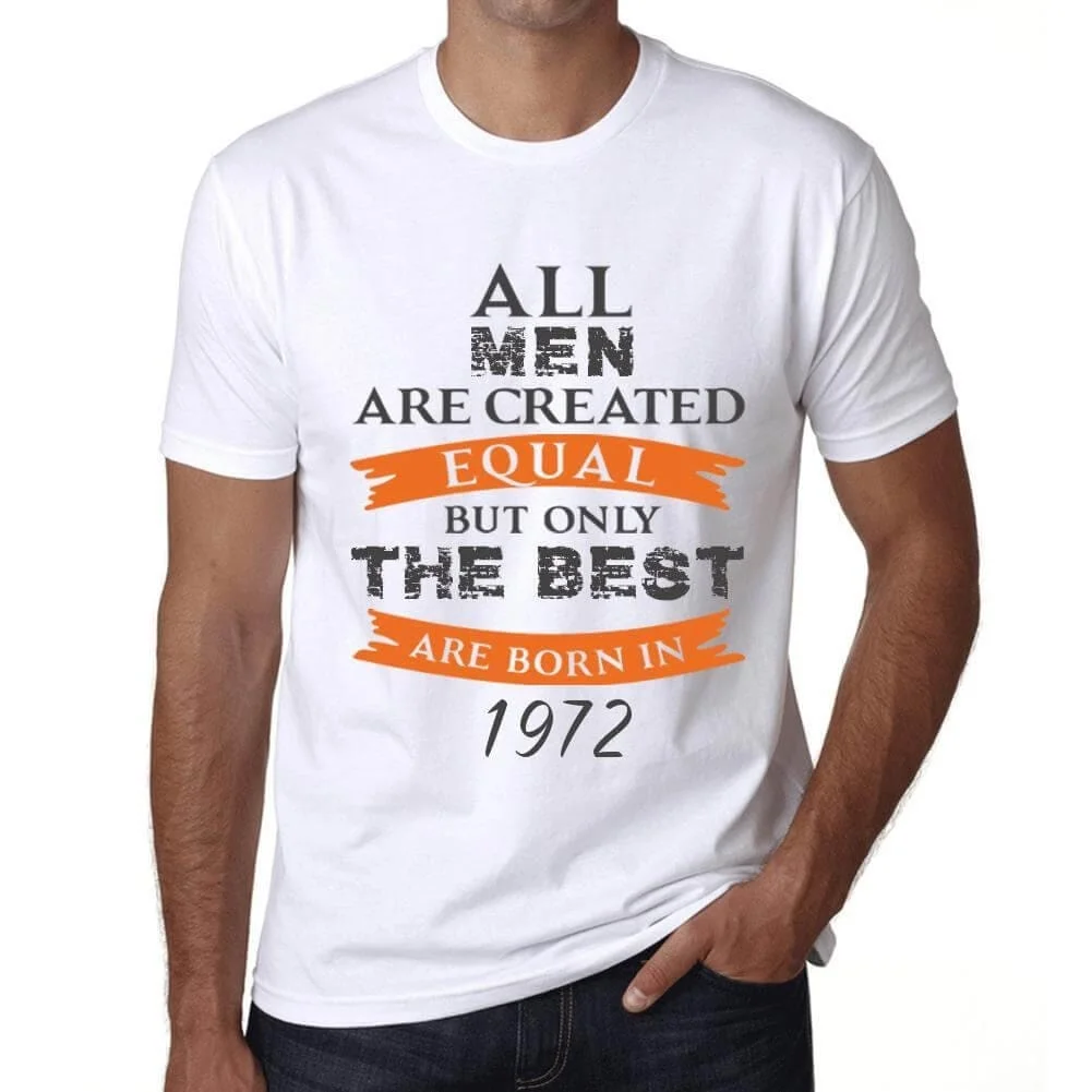 Ultrabasic Men'S T Shirt All Men Are Created Equal But Only The Best Born In 1972 52Nd Birthday S