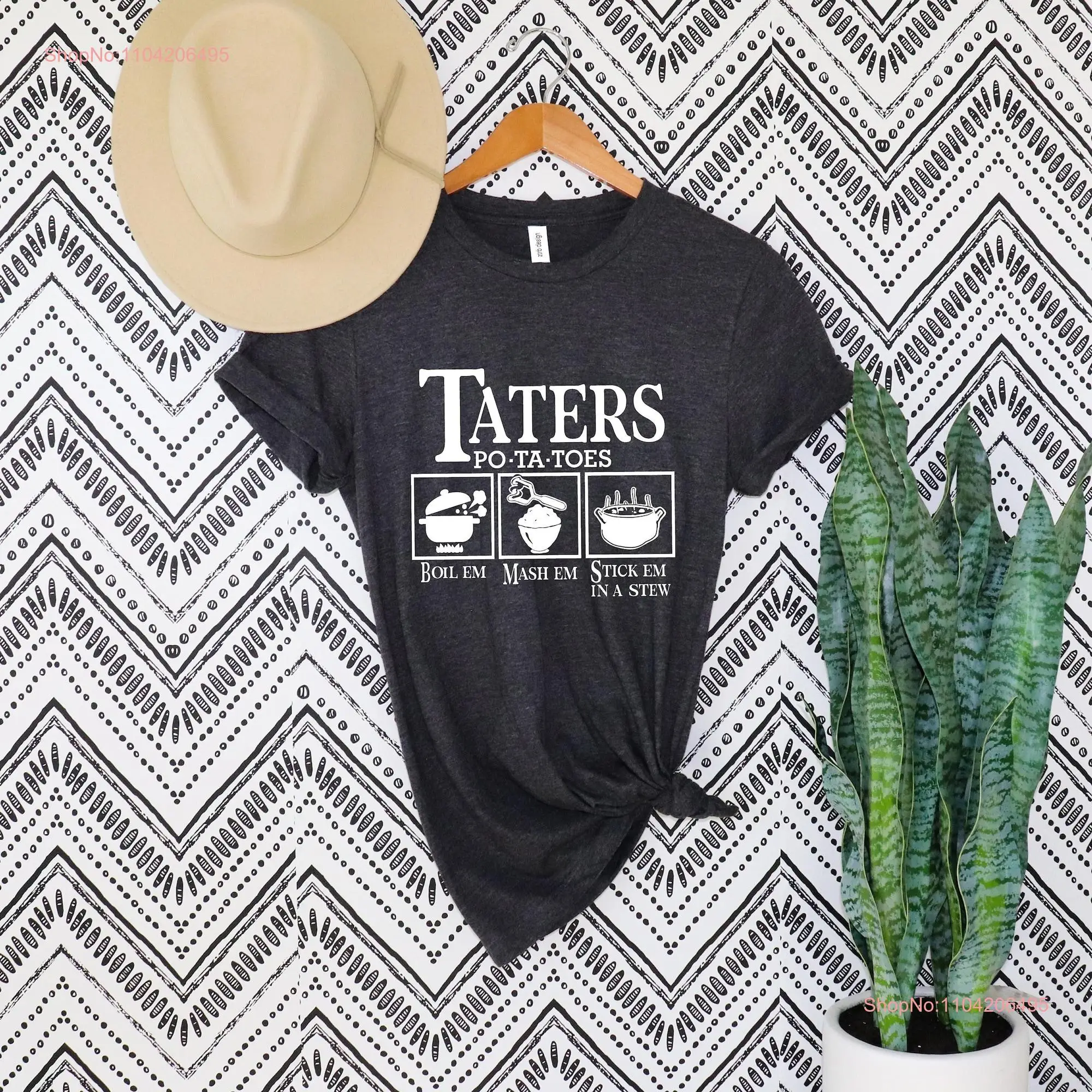 Taters T Shirt Boilem Mashem Stickem In a Stew Patotoes Funny Potatoes Boil Em Mash Stick long or short sleeves