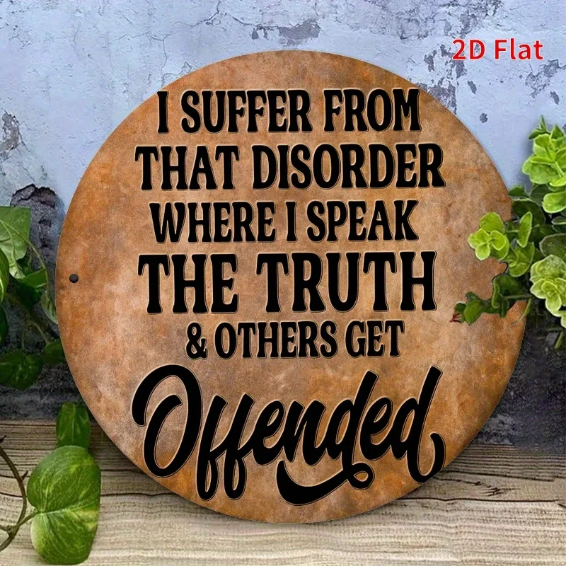 قطعة واحدة من لافتة معدنية مضحكة لقتباس الحقيقة - "أنا أؤزن من اضطراب حيث أتكلم الحقيقة والآخرين يصطراون بالإهانة" - ديكور حائط بني ريفي