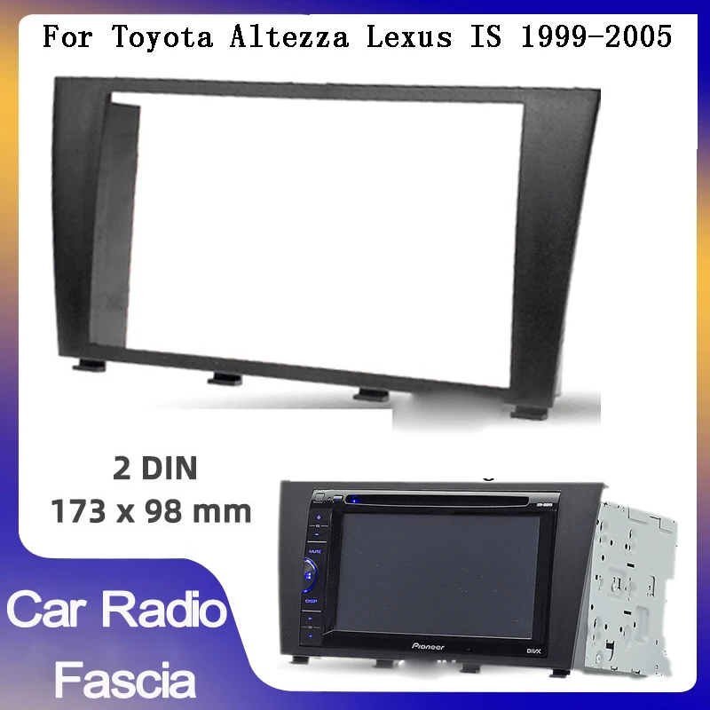 

2Din Car Radio Fascia for Lexus IS200 IS300 Toyota Altezza 1995-2006 Video Panel Player Audio Dash 2 Din Frame Dashboard Mount