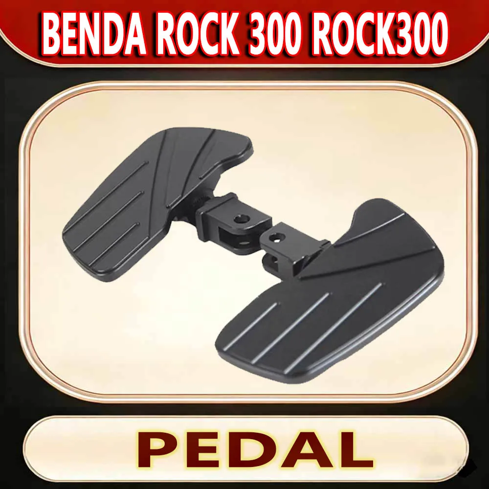 For Benda Rock 300 Rock300 Increase the pedal and refit motorcycle parts.