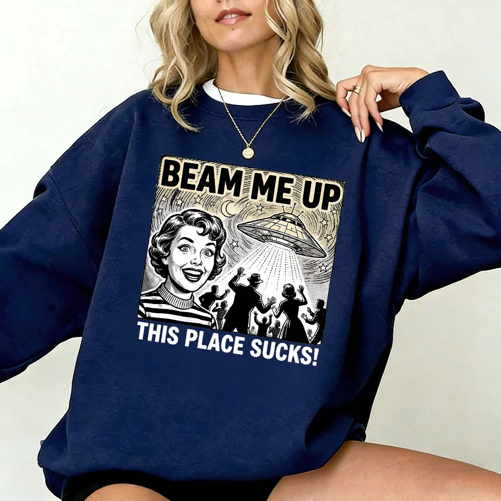 Beam Me Up This Place Sucks Sweat-shirt unisexe drôle citation de science-fiction espace humour film graphique sweat à capuche inspiré Sublimation femmes