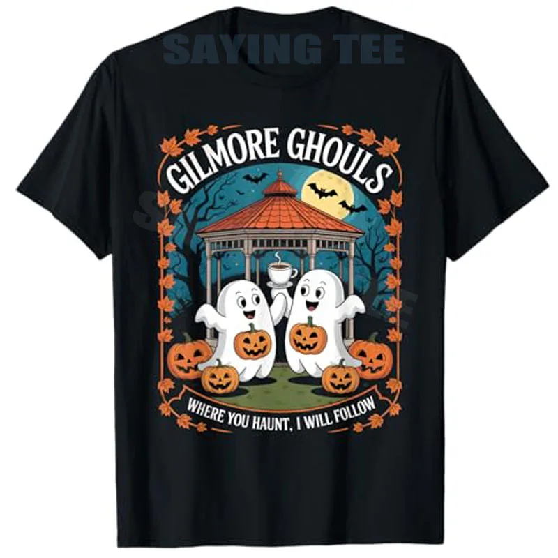 

Gilmore Ghouls Where You Haunt, I Will Follow Apparel T-Shirt Ghosts Y2k Design Halloween Costume Novelty Gift Short Sleeve Tees