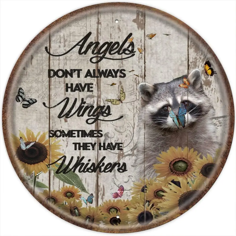 Angels Don't Always Have Wings Sometimes They Have Whiskers Vintage Round Tin Sign Raccoon Lovers Gift Animal Wall Decor for