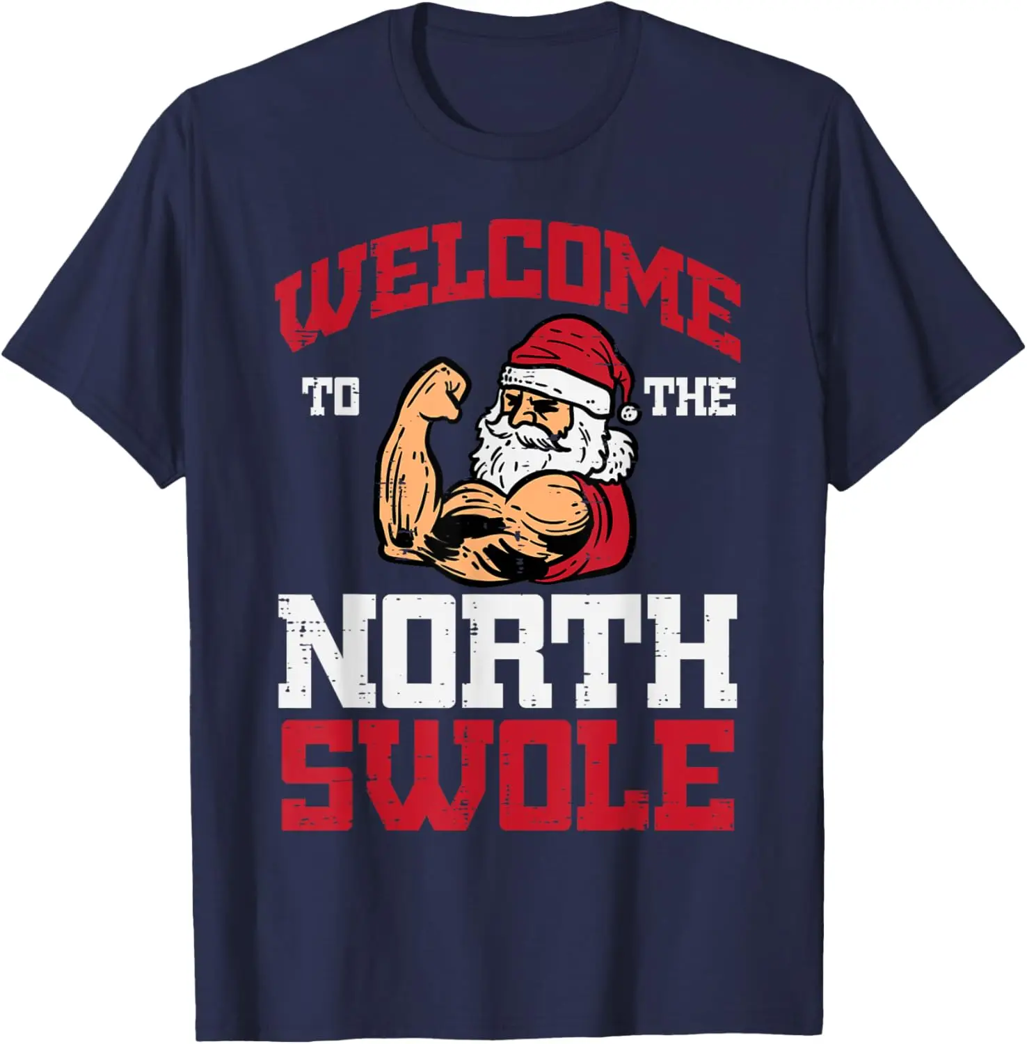 Merry Christmas Welcome North Swole New Year Xmas Gift Muscle Gym Men Women Cotton T-Shirt Crewneck Printed T-shirt Tops