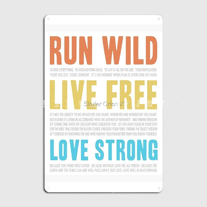 Run Wild. Live Free. Love Strong Metal Sign Cinema Kitchen Cave Pub Custom Mural Painting Tin Sign Poster
