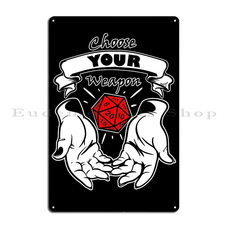 Choose Your Weapon Dice Dungeons And Dragons Zomgrimm Metal Plaque Poster Classic Designing Wall Decor Designing Tin Sign Poster