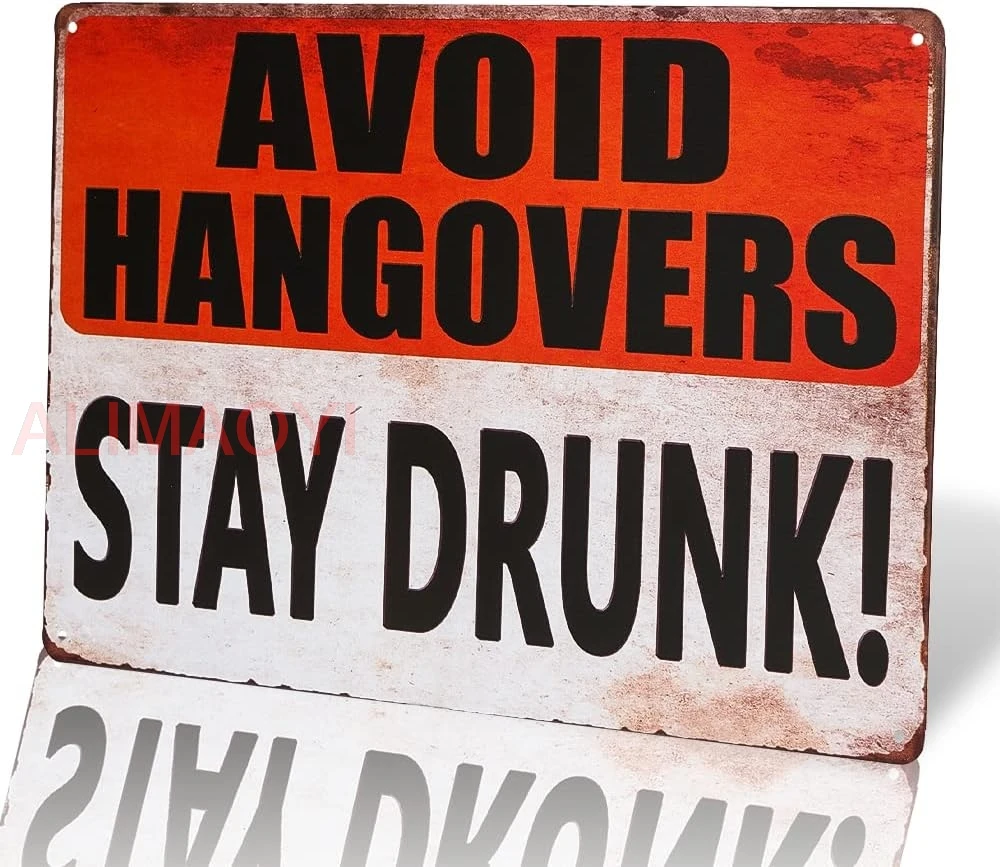 dingleiever-Avoid Hangovers and Stay Drunk Funny Style Metal Sign 12