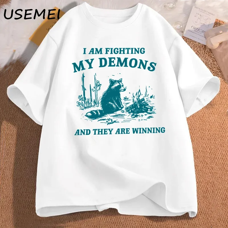 I Am Fighting My Demons Raccoon Meme T Shirts Funny Graphic Printed T-shirt Men Women Fashion Harajuku Retro Female T-shirt Top