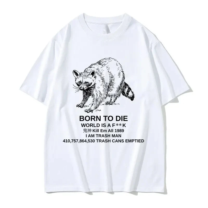 Born To Die Waschbär Lustige Meme Grafik T-shirt Frauen Japanischen Stil Vintage T-shirts Casual T Shirts Sommer Streetwear Y2K Top