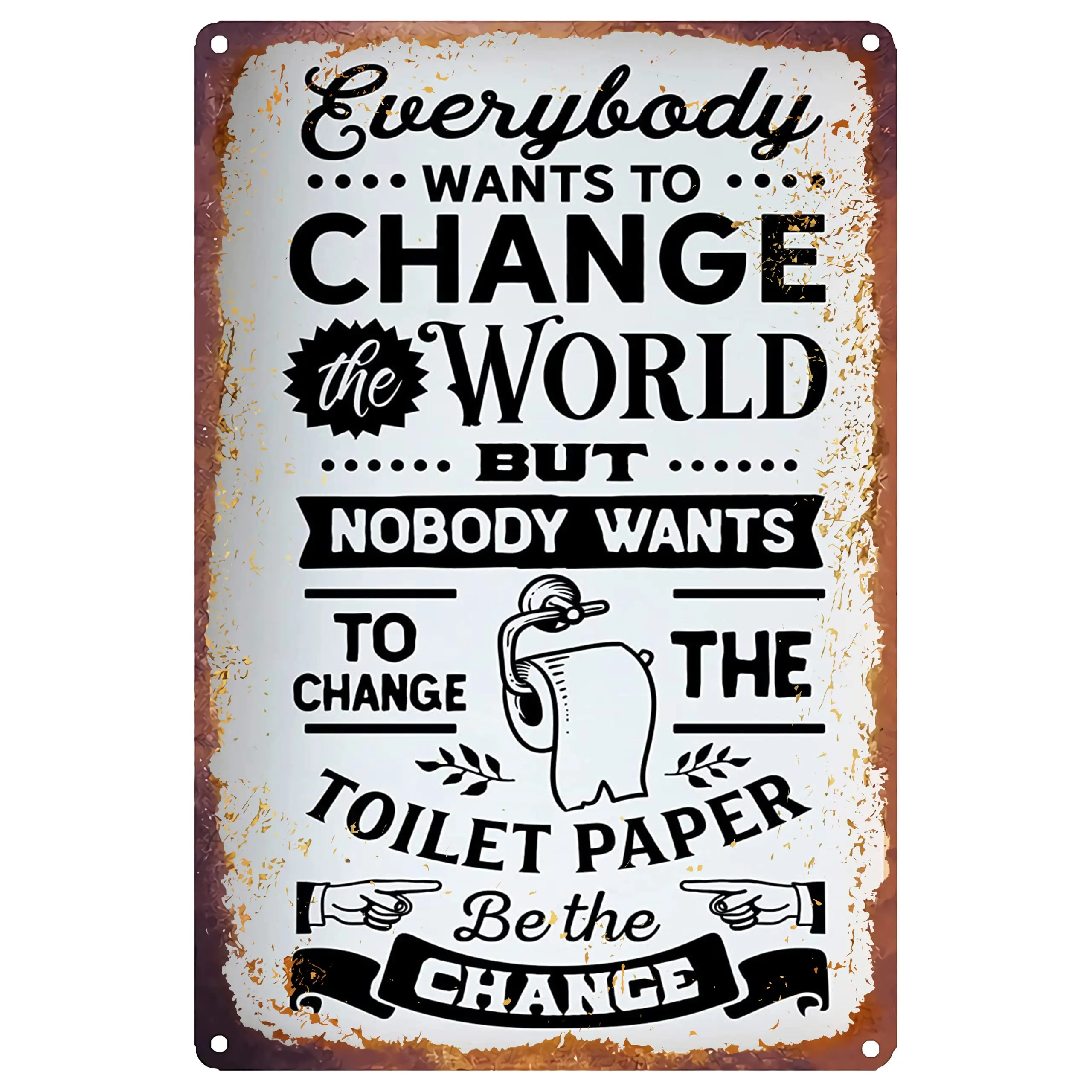 Funny Bathroom Metal Sign Decor Vintage Everybody Wants To Change The World Tin Sign Wall Decor For Home Bathroom Decor 8X12 Inc