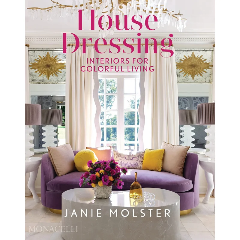

House Dressing Janie Molster Monacelli Press 9781580935807 Book