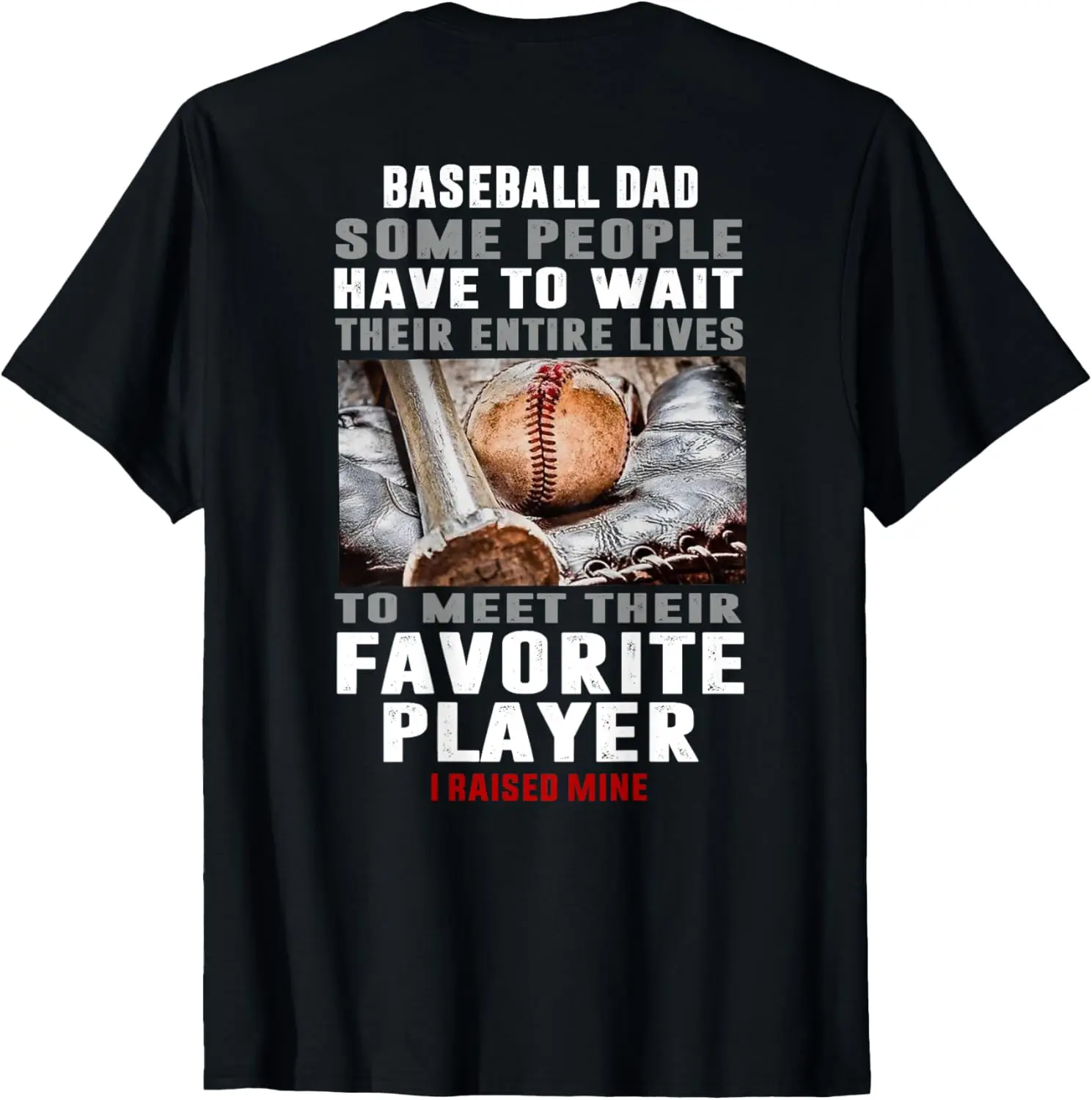 

Baseball dad some people have to wait their entire lives