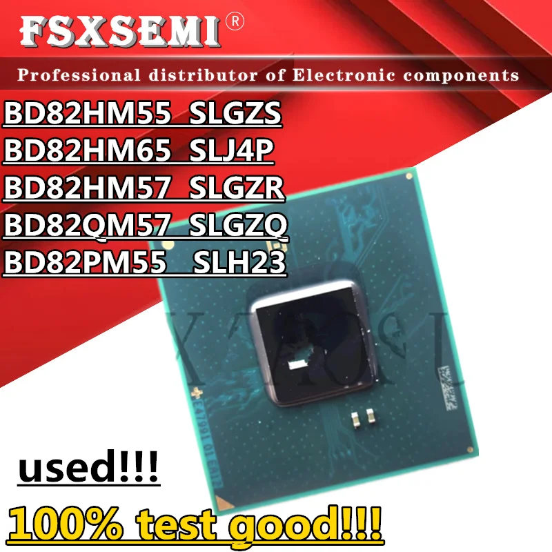 1ocs  BD82HM55 SLGZS BD82HM65 SLJ4P  BD82HM57 SLGZR  BD82QM57 SLGZQ BD82PM55 SLH23 BGA Chips