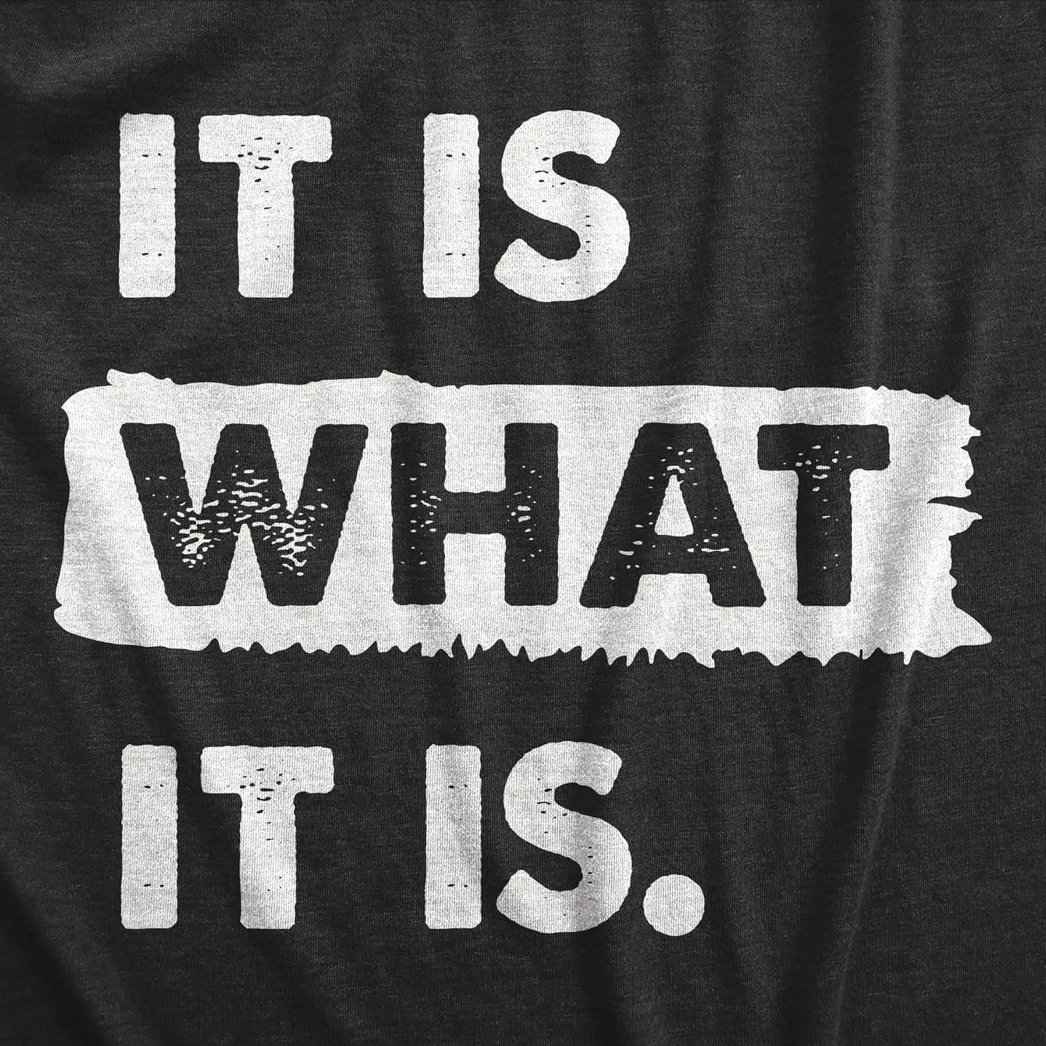 Mens It Is What It Is T Shirt Funny Sarcastic Accepting Coping Saying Tee for Guys