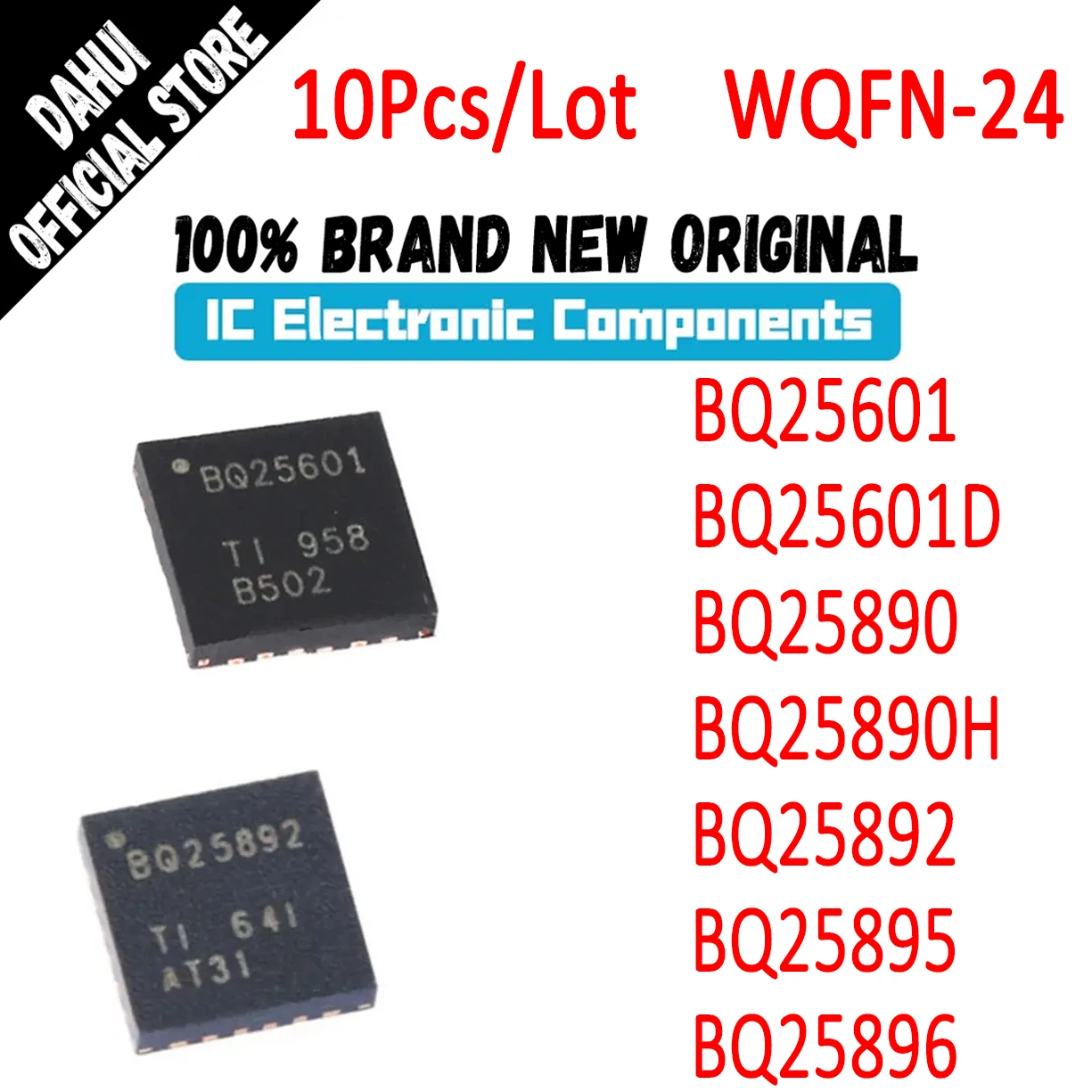 

10Pcs/Lot BQ25601 BQ25601D BQ25890 BQ25890H BQ25892 BQ25895 BQ25896 BQ IC Chip WQFN-24