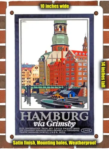 METAL SIGN - 1927 Hamburg Via Grimsby LNER - 10x14 Inches