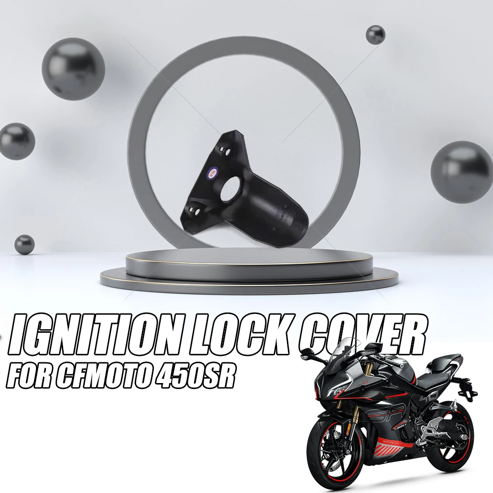 

For Cfmoto 450SR 450 SR SR450 Motorcycle Ignition Lock Cover Start Lock Cover