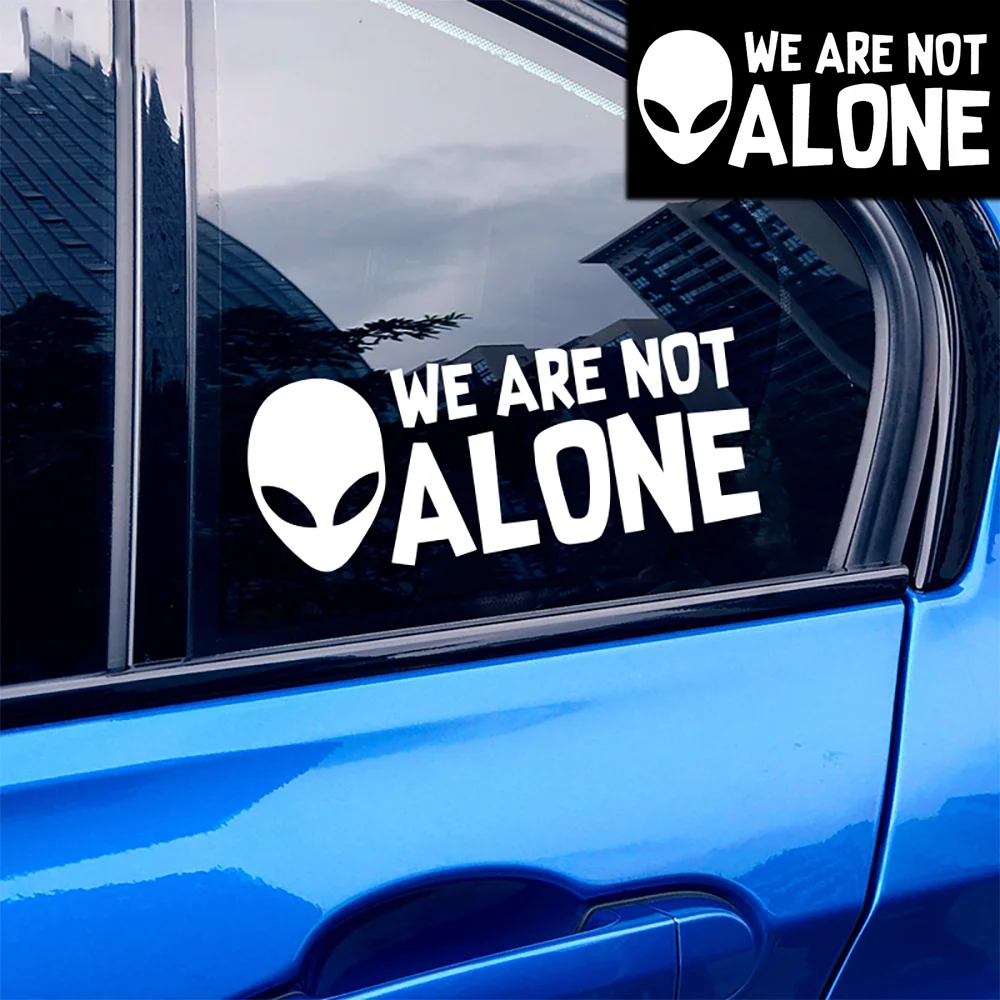 Alien Car Stickers We Are Not Alone for Auto Rear Window Bumper Scooter Body Helmet Vinyl Decals Car Accessories Decoration