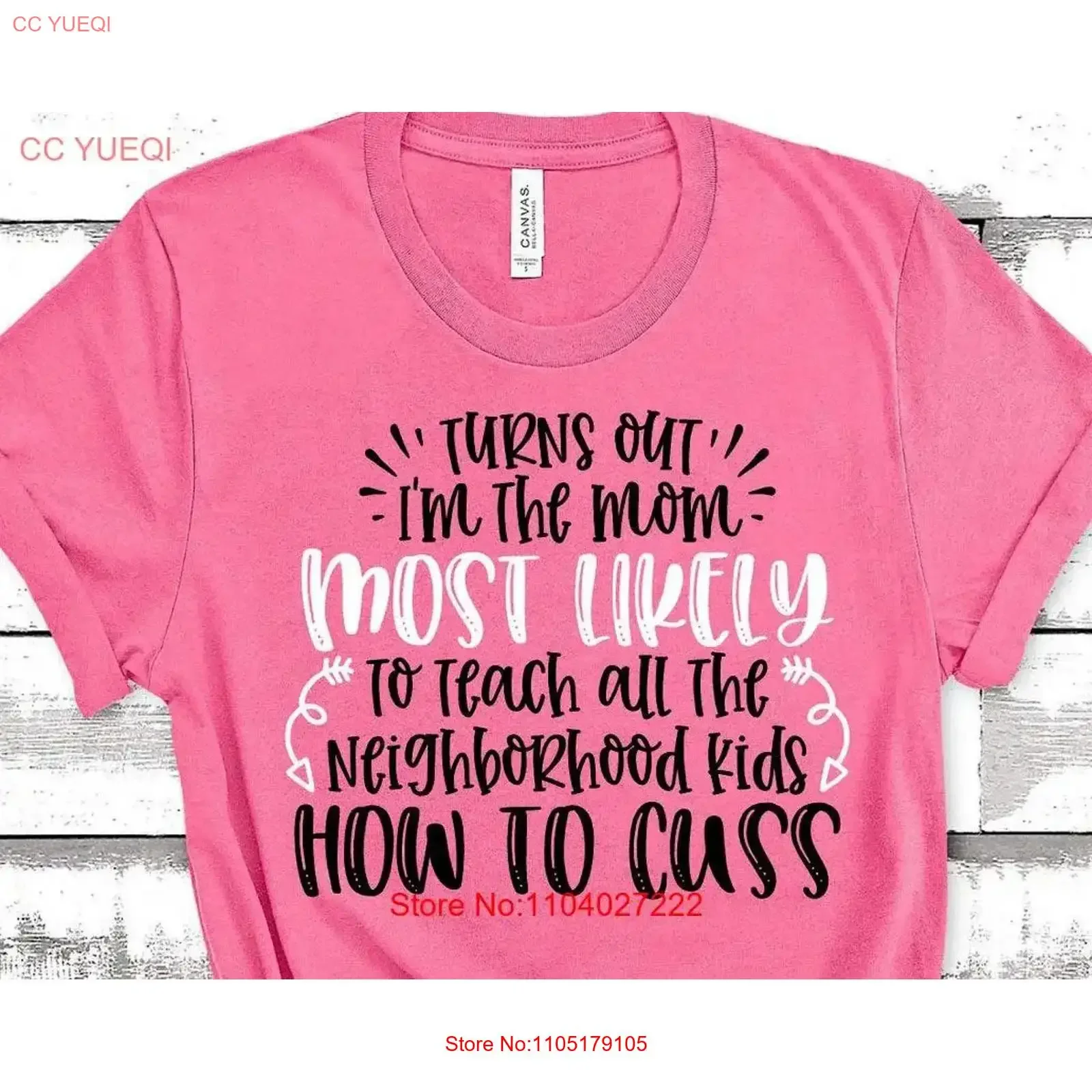 

Funny Mom T Shirt Most Likely To Teach The Neighborhood Kids How Cuss With Sayings Moms Who Inappropriate Mother Proud vintage