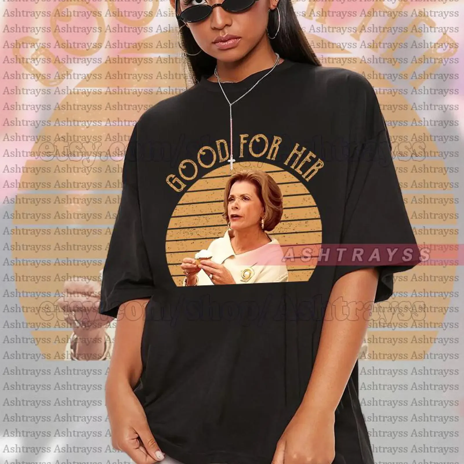 Good For Her Lucille Bluth Meme T Shirt ASHTRAYS Vintage Oversized Black vintage Washed Stylish streetwear homme Breathable