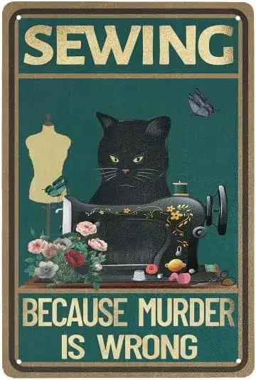 1x, Katze Kitty Nähen Vintage-Stil, Cause Mord ist falsch, Wandkunst Dekor Metall Blechschild Dekoration Schild Zoll-Aluminium