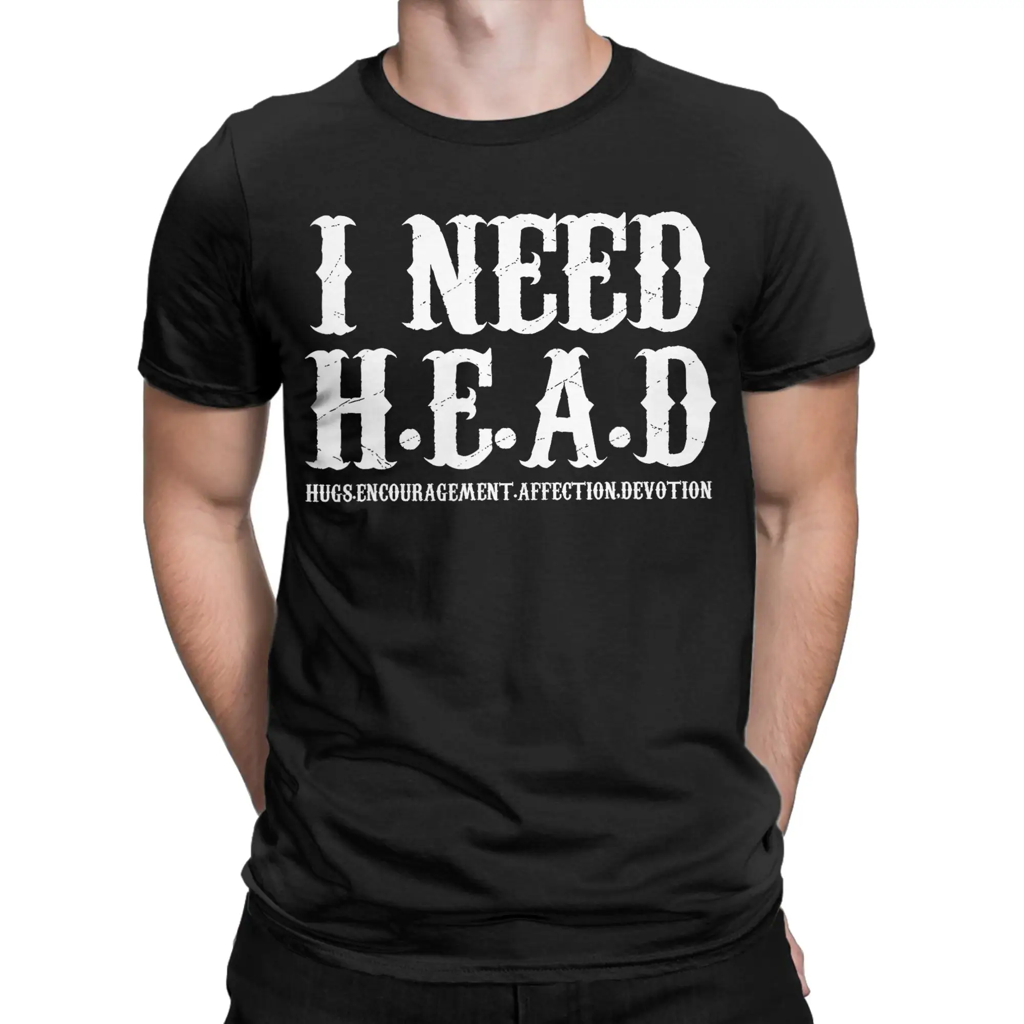 I Need HEAD Hugs Encouragement Affection Devotion T-Shirts for Men  Vintage Pure Cotton Tees Crewneck Short Sleeve T Shirt Tops