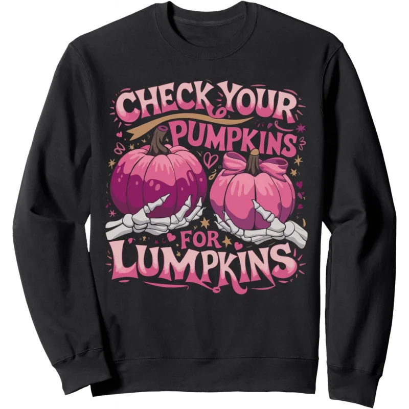 Check if your pumpkin has lumps, cancer awareness, men's and women's pullovers, sports shirts