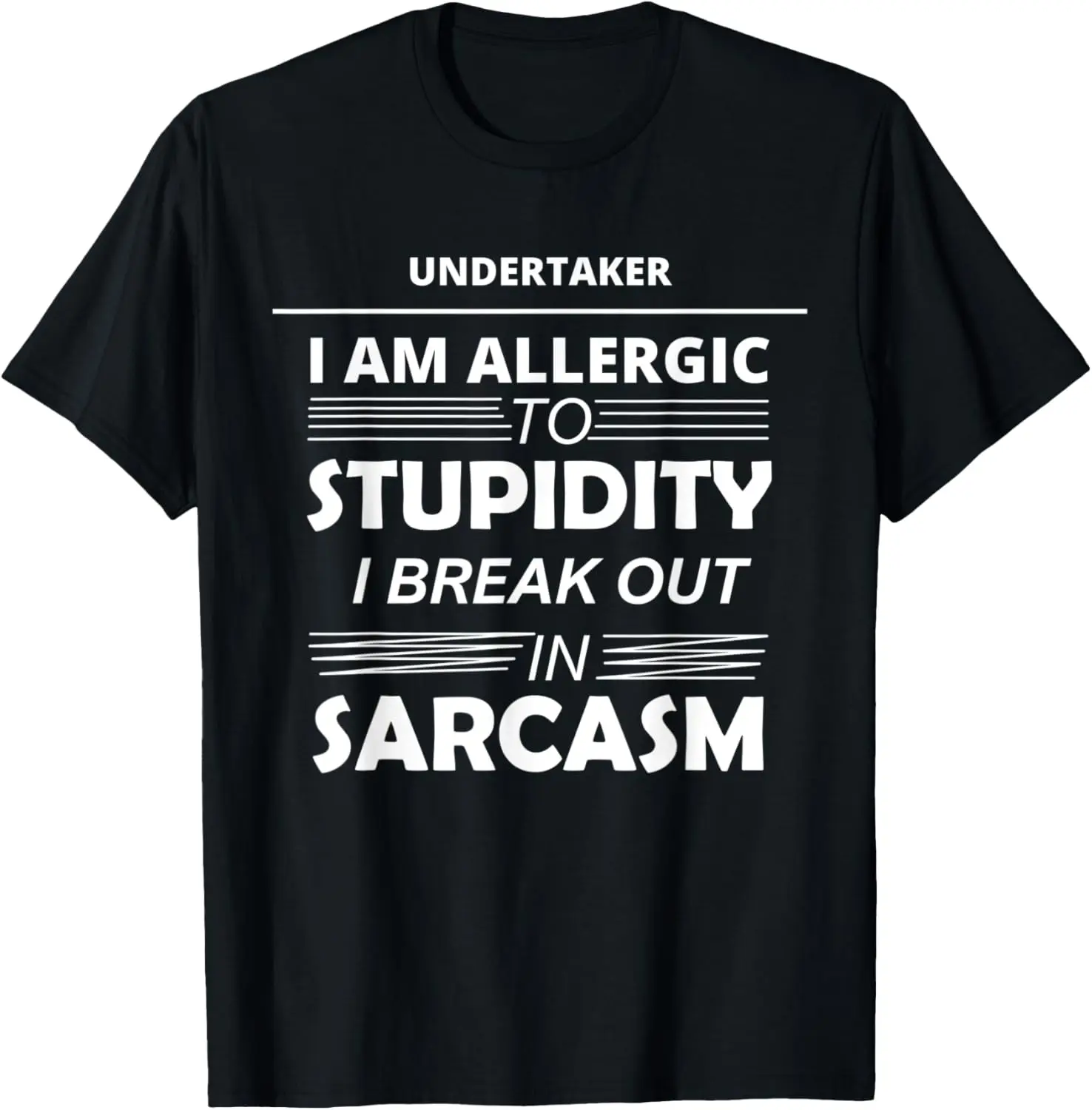 Undertaker I Am Allergic To Stupidity T-Shirt