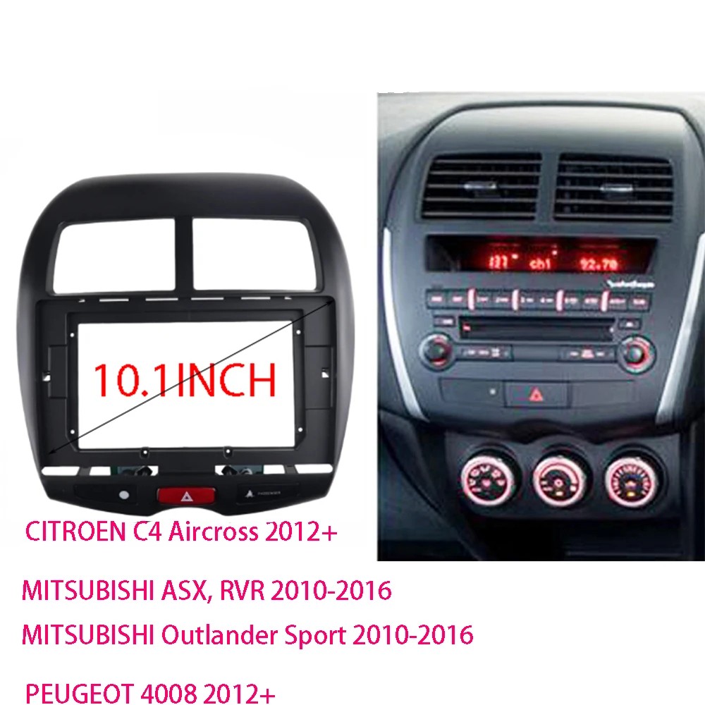 

10.1INCH Car Radio Fascia for Mitsubishi ASX RVR Outlander Sport CITROEN C4 Stereo Facia Dash CD Trim Installation Kit Frame