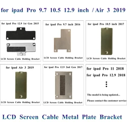 1Pcs For IPad Pro 9.7 10.5 12.9 Inch 2015 2016 2017 Air 3 2019 LCD Screen Flex Cable Metal Plate Holding Bracket Repair Parts