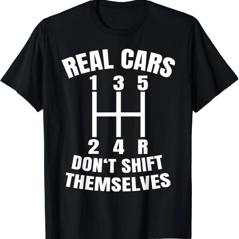 

Мужская футболка унисекс Real Cars Don't Shift ThemMechanic Auto Racing, модная повседневная хлопковая футболка с круглым вырезом, короткая футболка