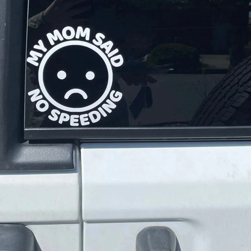 

Creative My Mom Said No Speeding Car Sticker Laptop Bumper Wall Truck Moto Van Helmet Racing Camper Vinyl Decal PVC Wholesale