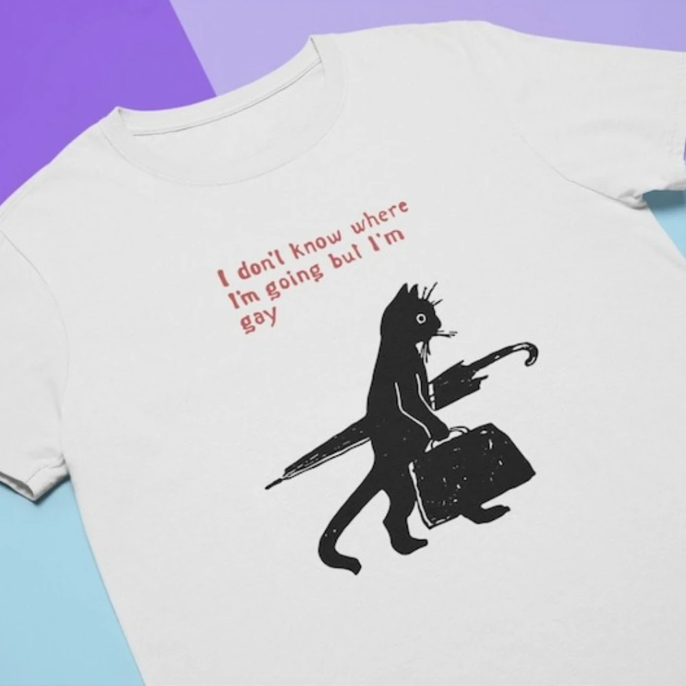 I Don’t Know Where I’m Going But I’m Gay Printed T-shirt Cat Vintage Tribute Funky Gay Pride Woman Man Cotton Short-sleev Unisex