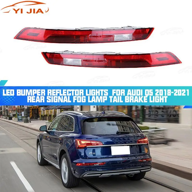 

Светодиодные отражатели бампера YIJIA для Audi Q5 2018 2019 2020 2021, задний сигнал, противотуманная фара, задний стоп-сигнал, задний бампер, американская версия