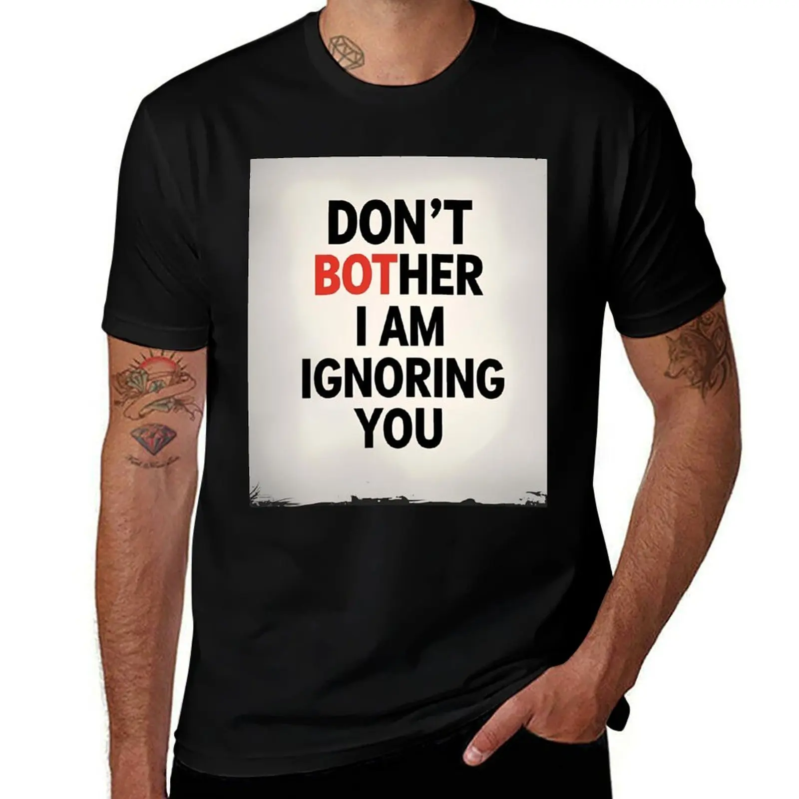 Camiseta DON'T BOTHER I AM IGNORING YOU, cosas baratas, camisetas personalizadas de verano, blusa, camisetas gráficas para hombre