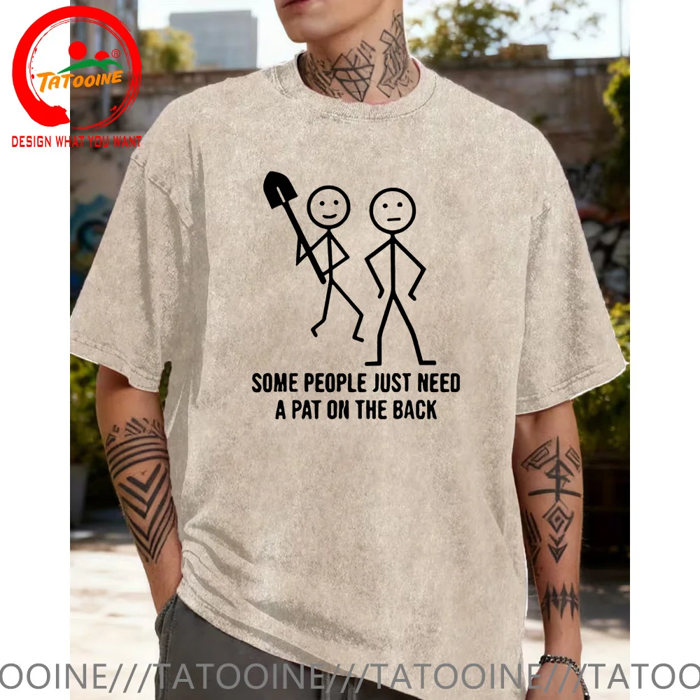Vintage Washed Cotton T-Shirt Some People Just Need A Pat on The Back Design T Shirt Fashion Trend Casual Clothes HipHop T-Shirt