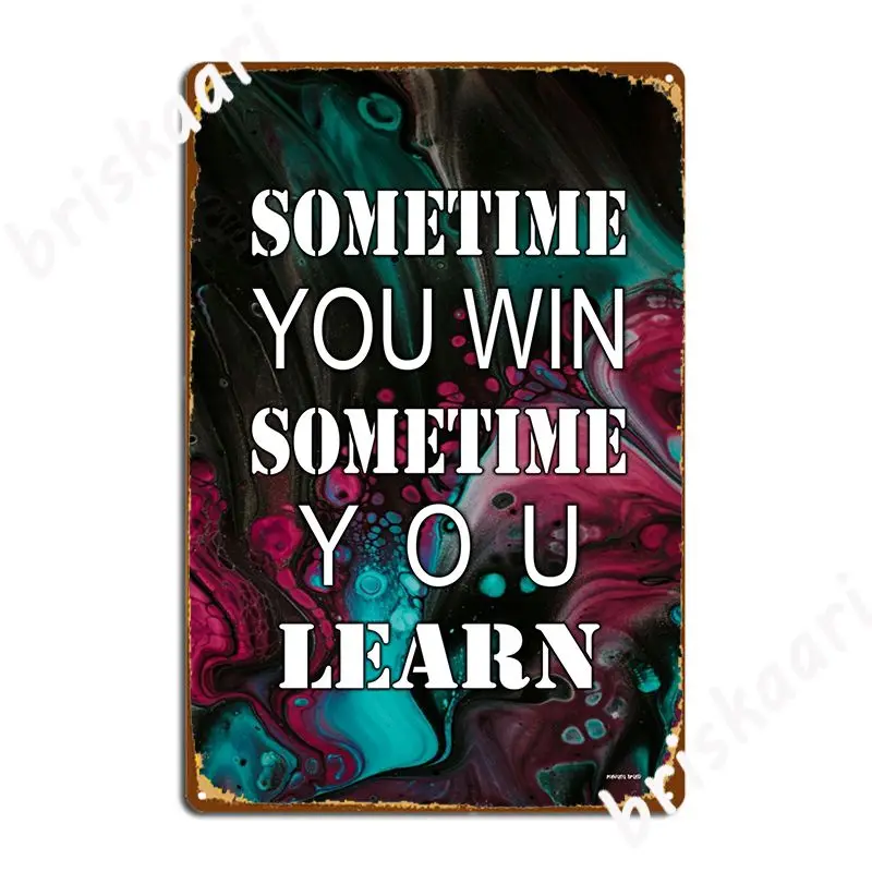 Sometimes You Win Sometimes You Learn Metal Plaque Poster Cinema Living Room Painting Décor Mural Classic Tin Sign Poster