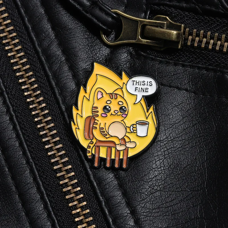 THIS IS FINE Cat Cute Flame Coffee Animal Enamel Pins Custom Brooches Lapel Badges Cartoon Animal Jewelry Gift for Friends new