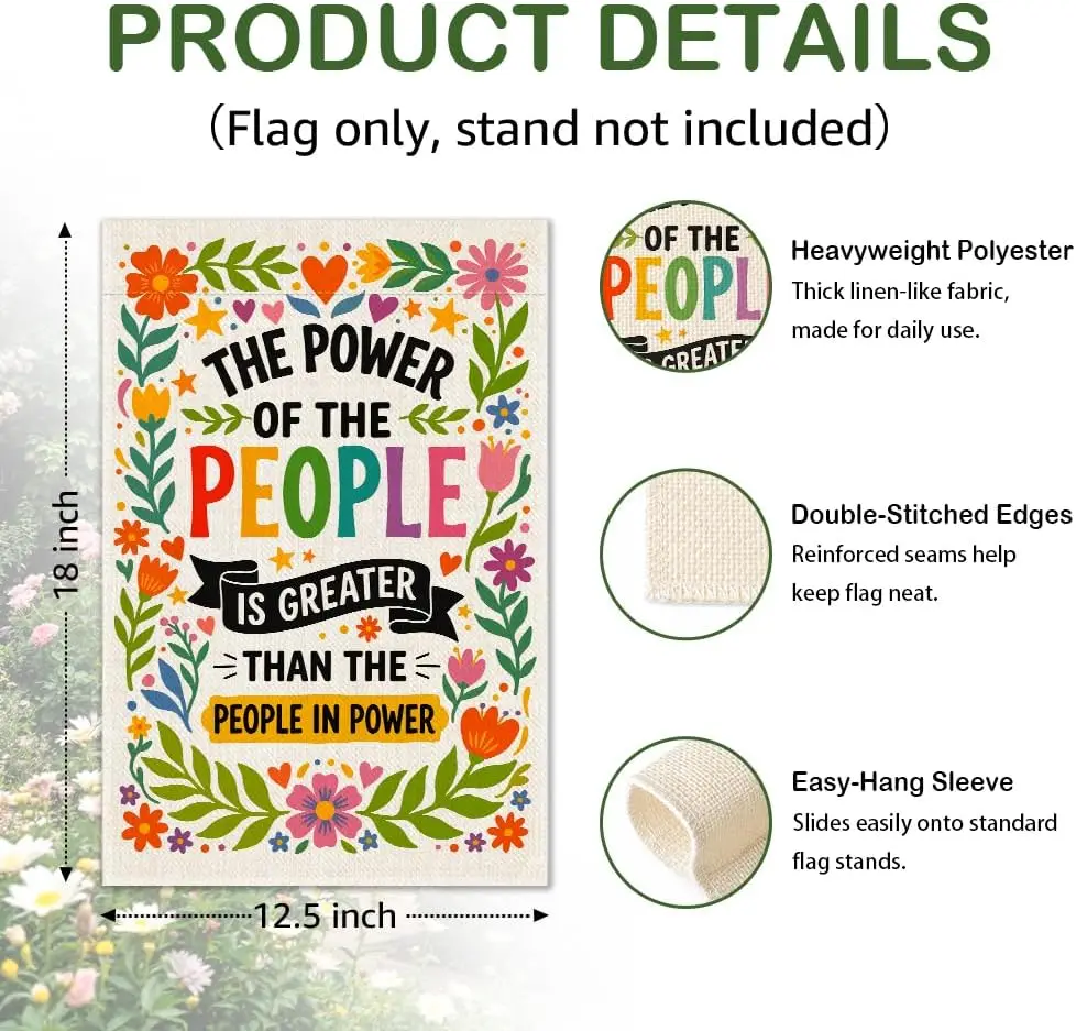 The Power of the People Is Greater Than People in Power Garden Flag 12x18 Double Sided, Protest Solidarity Justice Equality  kkz